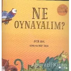Ne Oynayalım? - Ormanda Oyun Serisi 1 - Aytül Akal - Redhouse Kidz Yayınları