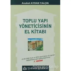 Toplu Yapı Yöneticisinin El Kitabı - Ayhan Yalçın - Türkmen Kitabevi