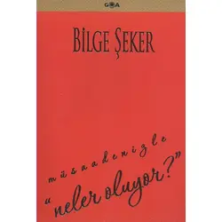 Müsadenizle Neler Oluyor? - Bilge Şeker - Goa Basım Yayın