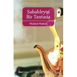 Sabahleyin Bir Tantana - Yılmaz Yılmaz - Okur Kitaplığı