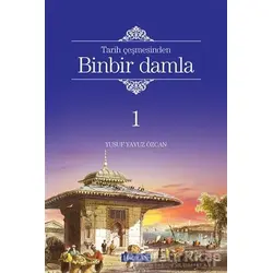 Tarih Çeşmesinden Binbir Damla 1 - Yusuf Yavuz Özcan - Hacegan Yayıncılık