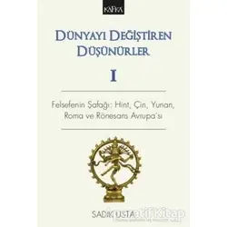 Dünyayı Değiştiren Düşünürler 1 - Sadık Usta - Kafka Kitap
