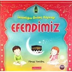 İnsanlığın Övünç Kaynağı Efendimiz - Yılmaz Yenidinç - Gül Nesli