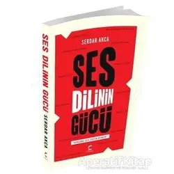 Ses Dilinin Gücü - Serdar Akca - İlmek Kitap