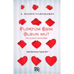 Flörtüm Eşim Olsun Mu? - Muhsin Yılmazçoban - Paradoks Yayınları