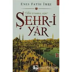 Şehr-i Yar - Enes Fatih İmre - Çınaraltı Yayınları