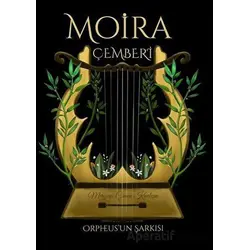 Moira Çemberi: Orpheus un Şarkısı - Meryem Çimen Kıvılcım - Lukka Kitap