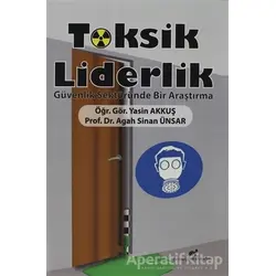 Toksik Liderlik - Yasin Akkuş - Paradigma Akademi Yayınları
