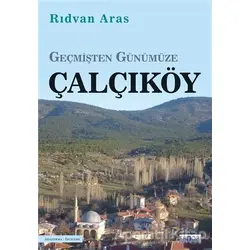 Geçmişten Günümüze Çalçıköy - Rıdvan Aras - Favori Yayınları
