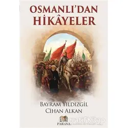 Osmanlıdan Hikayeler - Bayram Yıldızgil - Parana Yayınları