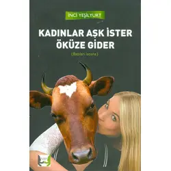 Kadınlar Aşk İster Öküze Gider - İnci Yeşilyurt - İki Kadın Yayınevi