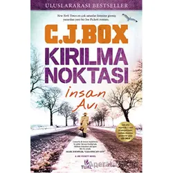 Kırılma Noktası İnsan Avı - C. J. Box - Tual Yayınları