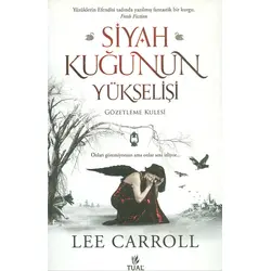 Siyah Kuğunun Yükselişi: Gözetleme Kulesi - Lee Carroll - Tual Yayınları