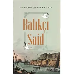 Balıkçı Said - Muhammed Marmaduke Pickthall - Vadi Yayınları