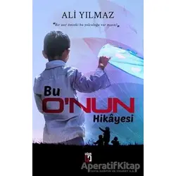 Bu Onun Hikayesi - Ali Yılmaz - Uğur Tuna Yayınları