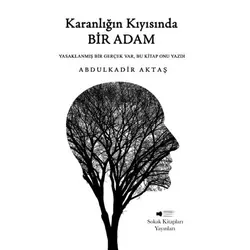 Karanlığın Kıyısında Bir Adam - Abdulkadir Aktaş - Sokak Kitapları Yayınları