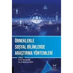 Örneklerle Sosyal Bilimlerde Araştırma Yöntemleri - Kolektif - Akademisyen Kitabevi