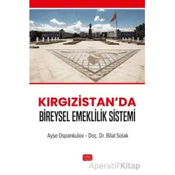 Kırgızistan’da Bireysel Emeklilik Sistemi - Ayşe Ospankulov - Nobel Bilimsel Eserler
