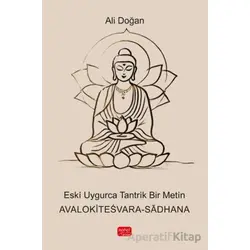 Eski ·Uygurca Tantrik Bir Metin - Avalokitesvara-Sadhan - Ali Doğan - Nobel Bilimsel Eserler