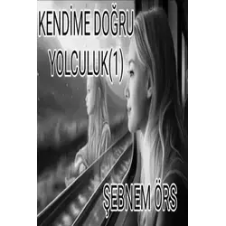 Kendime Doğru Yolculuk 1 - Şebnem Örs - Cinius Yayınları