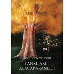 Sonsuzluğun Melodisi 3 Tanrıların Alacakaranlığı - Mert Öncel - Luna Yayınları