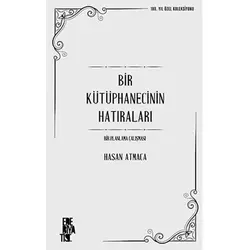Bir Kütüphanecinin Hatıraları: Bir Planlama Çalışması - Hasan Atmaca - Edebiyatist