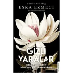 Gizli Yaralar - Esra Ezmeci - Destek Yayınları