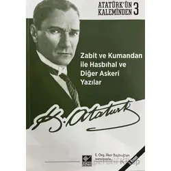 Zabit ve Kumandan ile Hasbıhal ve Diğer Askeri Yazılar - Mustafa Kemal Atatürk - Kaynak Yayınları