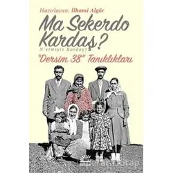 Ma Sekerdo Kardaş? N’etmişiz Kardaş? - İlhami Algör - İletişim Yayınevi