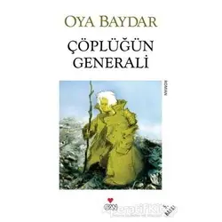 Çöplüğün Generali - Oya Baydar - Can Sanat Yayınları