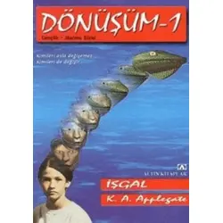 Dönüşüm -1 İşgal - K. A. Applegate - Altın Kitaplar