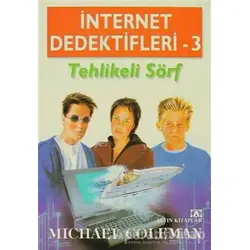 İnternet Dedektifleri 3 Tehlikeli Sörf - Michael Coleman - Altın Kitaplar