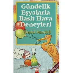 Gündelik Eşyalarla Basit Hava Deneyleri - Muriel Mandell - Altın Kitaplar