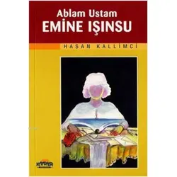 Ablam Ustam Emine Işınsu - Hasan Kallimci - Hikmet Neşriyat