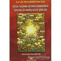 İlk ve Ortaöğretim İçin Doğa-Yaşama Sevinci-Demokrasi-Özgürlük-Barış-Sevgi Şiirleri