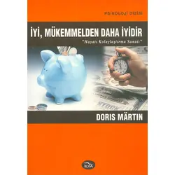 İyi, Mükemmelden Daha İyidir - Doris Martin - İlya Yayınevi