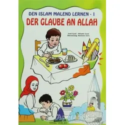 Den İslam Malend Lernen - Den Glaube An Allah 1 - Kolektif - Uysal Yayınevi