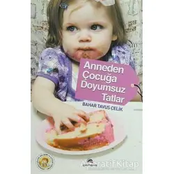 Anneden Çocuğa Doyumsuz Tatlar - Bahar Tavus Çelik - Ekinoks Yayın Grubu