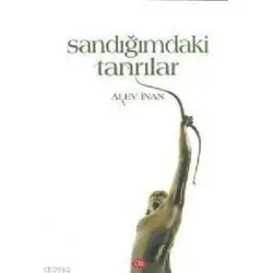 Sandığımdaki Tanrılar - Alev İnan - İlya Yayınevi