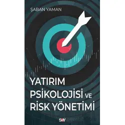 Yatırım Psikolojisi ve Risk Yönetimi - Şaban Yaman - Say Yayınları