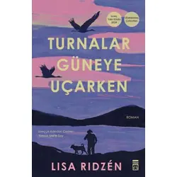 Turnalar Güneye Uçarken - Lisa Ridzen - Timaş Yayınları
