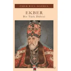 Ekber - Bir Türk Dahisi - Ömer Rıza Doğrul - Elips Kitap