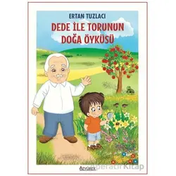 Dede İle Torunun Doğa Öyküsü - Ertan Tuzlacı - Özyürek Yayınları