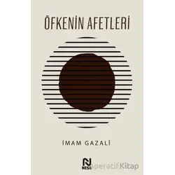 Öfkenin Afetleri - İmam Gazali - Nesil Yayınları