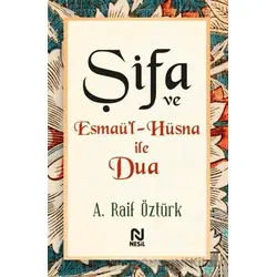 Şifa ve Esmaü’l-Hüsna ile Dua - A. Raif Öztürk - Nesil Yayınları