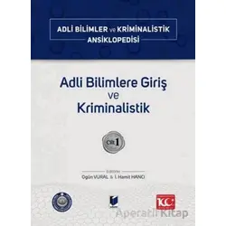 Adli Bilimlere Giriş ve Kriminalistik – Cilt 1 - Kolektif - Adalet Yayınevi