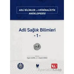 Adli Sağlık Bilimleri –1– Cilt 3 - Kolektif - Adalet Yayınevi