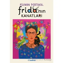 Frida’nın Kanatları - Asuman Portakal - Tudem Yayınları