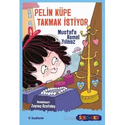 Pelin Küpe Takmak İstiyor - Mustafa Kemal Yılmaz - Tudem Yayınları