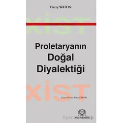 Proletaryanın Doğal Diyalektiği - Harry Waton - Arya Yayıncılık